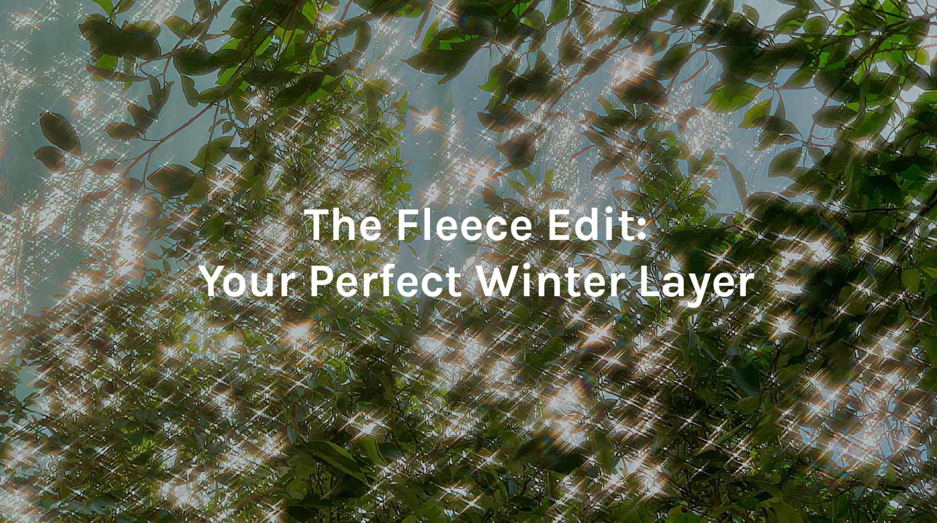 The Fleece Edit: Your Perfect Winter Layer